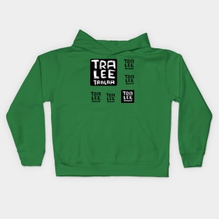 Tralee Tralaa Funny Ireland Irish Music Tralee Kids Hoodie